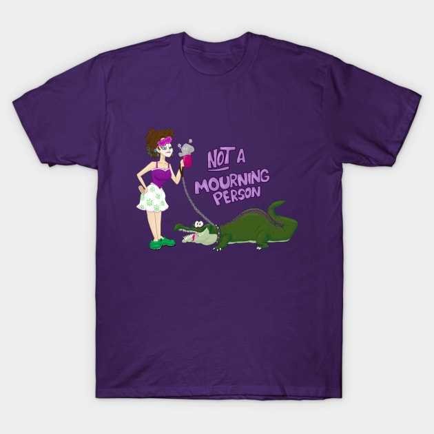 Not A Mourning Person T-Shirt by Here Lies You